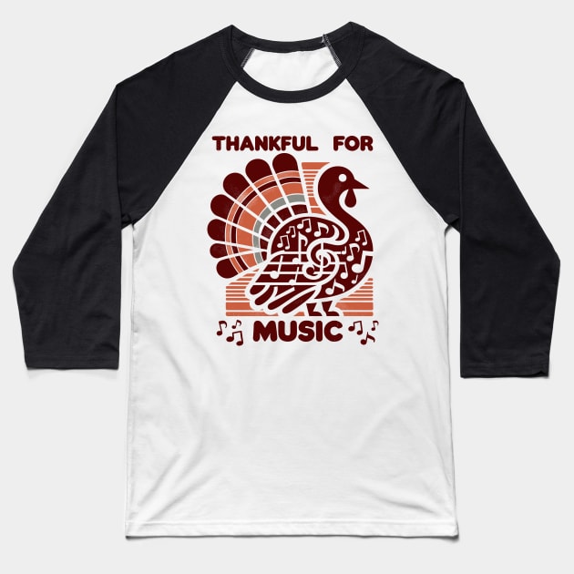 Thankful For Music For Thanksgiving Music Teachers Baseball T-Shirt by SubtleSplit